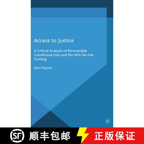 【3-4周达】Access to Justice : A Critical Analysis of Recoverable Conditional Fees and No Win No Fee ... [9781349484836]