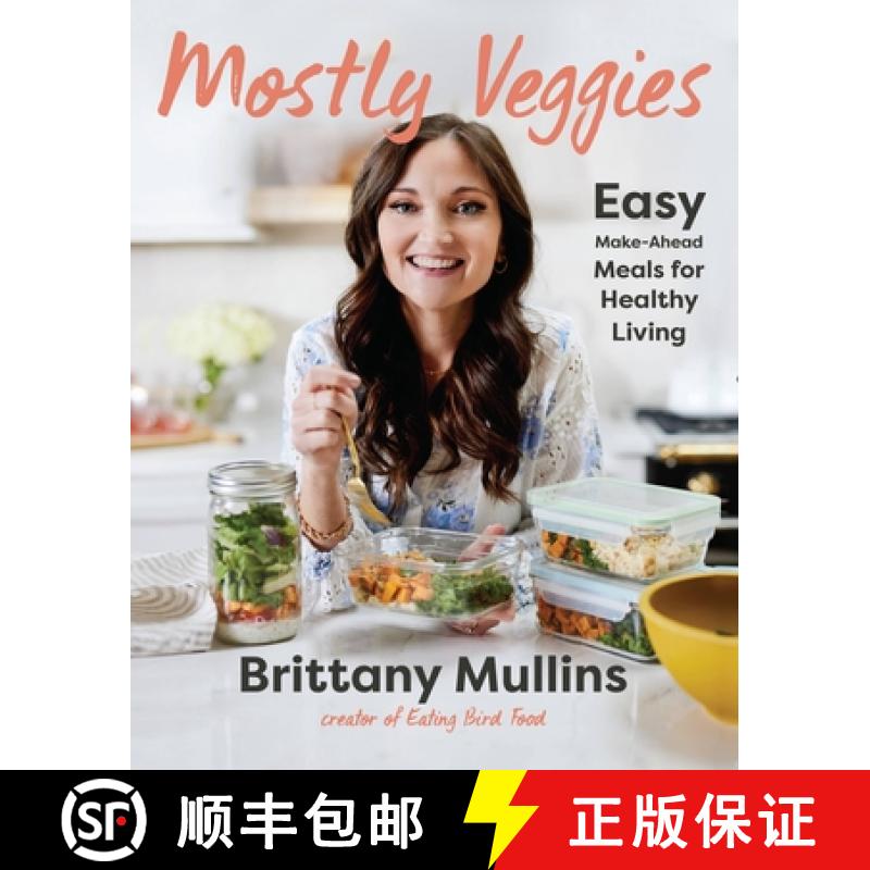 【3-4周达】Mostly Veggies : Easy Make-Ahead Meals for Healthy Living [9780316427920]