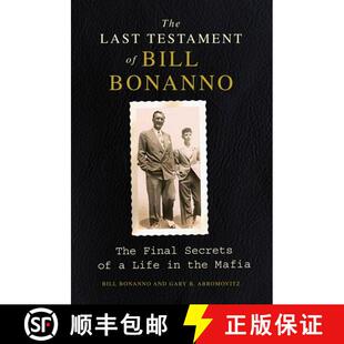 【3-4周达】The Last Testament of Bill Bonanno: The Final Secrets of a Life in the Mafia [9780061992025]