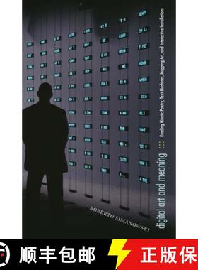 【3-4周达】Digital Art and Meaning: Reading Kinetic Poetry, Text Machines, Mapping Art, and Interacti... [9780816667383]
