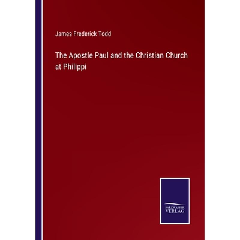 预订 The Apostle Paul and the Christian Church at Philippi [9783752582925]