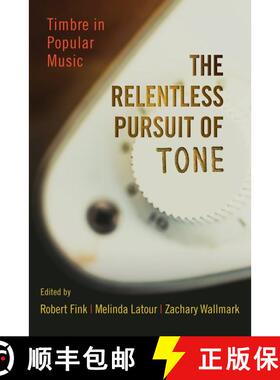 【3-4周达】The Relentless Pursuit of Tone: Timbre in Popular Music [9780199985234]