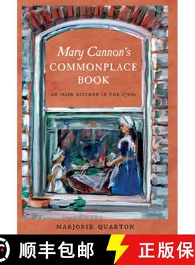【3-4周达】Mary Cannon's Commonplace Book: An Irish Kitchen in the 1700s [9781843511854]