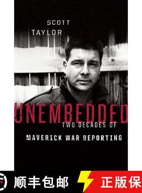 【3-4周达】Unembedded : Two Decades of Maverick War Reporting [9781553652922]