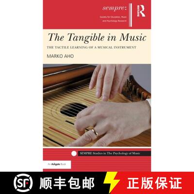【3-4周达】The Tangible in Music: The Tactile Learning of a Musical Instrument [9781472439574]