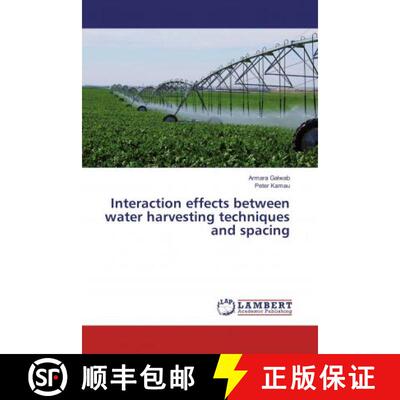预订 Interaction effects between water harvesting techniques and spacing [9786202018654]