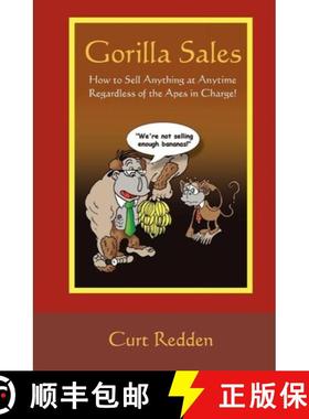 预订 Gorilla Sales: How to Sell Anything Anytime Regardless of the Apes in Charge! [9781439212455]