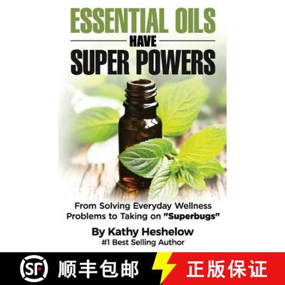 【3-4周达】Essential Oils Have Super Powers: From Solving Everyday Wellness Problems with Aromatherap... [9780692651988]