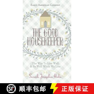 预订 Early American Cookery: The Good Housekeeper, 1841 [9781626541788]
