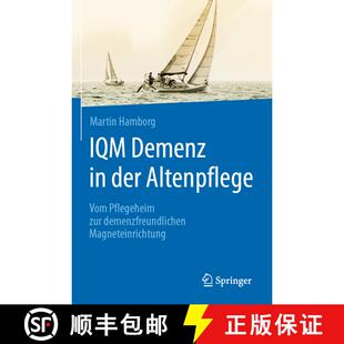 【3-4周达】IQM Demenz in der Altenpflege: Vom Pflegeheim zur demenzfreundlichen Magneteinrichtung (1.... [9783662613108]