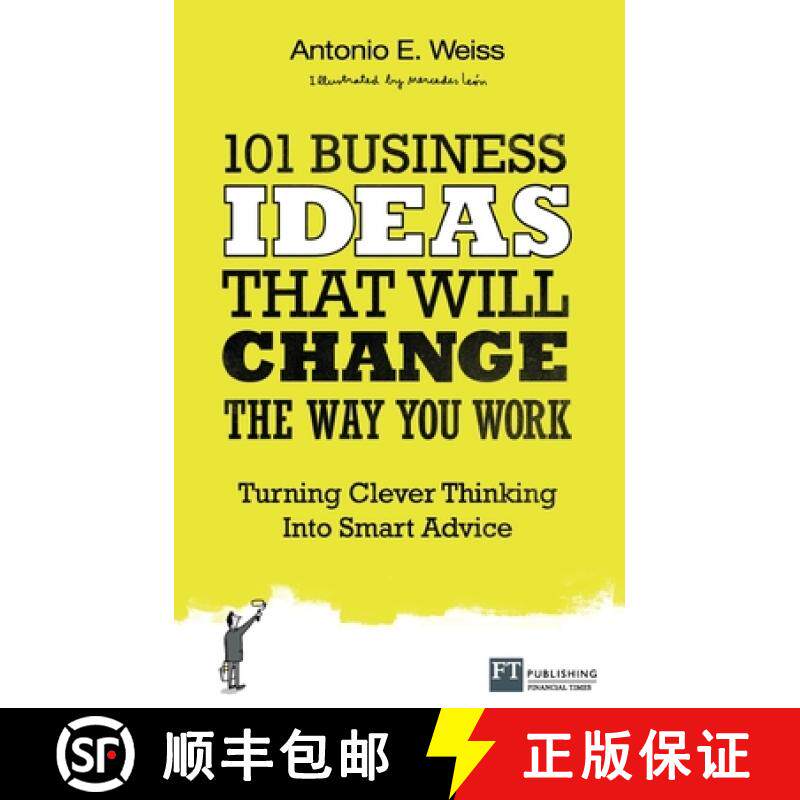 101 Business Ideas That Will Change the Way You Work: Turning Clever Thinking Into Smart Advice,  1E [9780273786191]