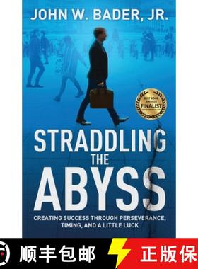 预订 Straddling the Abyss: Creating Success Through Perseverance, Timing, and a Little Luck [9781642377927]