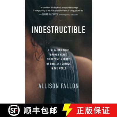 【3-4周达】Indestructible : Leveraging Your Broken Heart to Become a Force of Love & Change in the World [9781683509752]