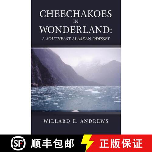 【3-4周达】Cheechakoes in Wonderland: A Southeast Alaskan Odyssey [9798886831832]