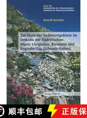 【3-4周达】Zur Flora der Sedimentgebiete im Umkreis der Südrätischen Alpen, Livignasco, Bormiese un... [9783034875691]