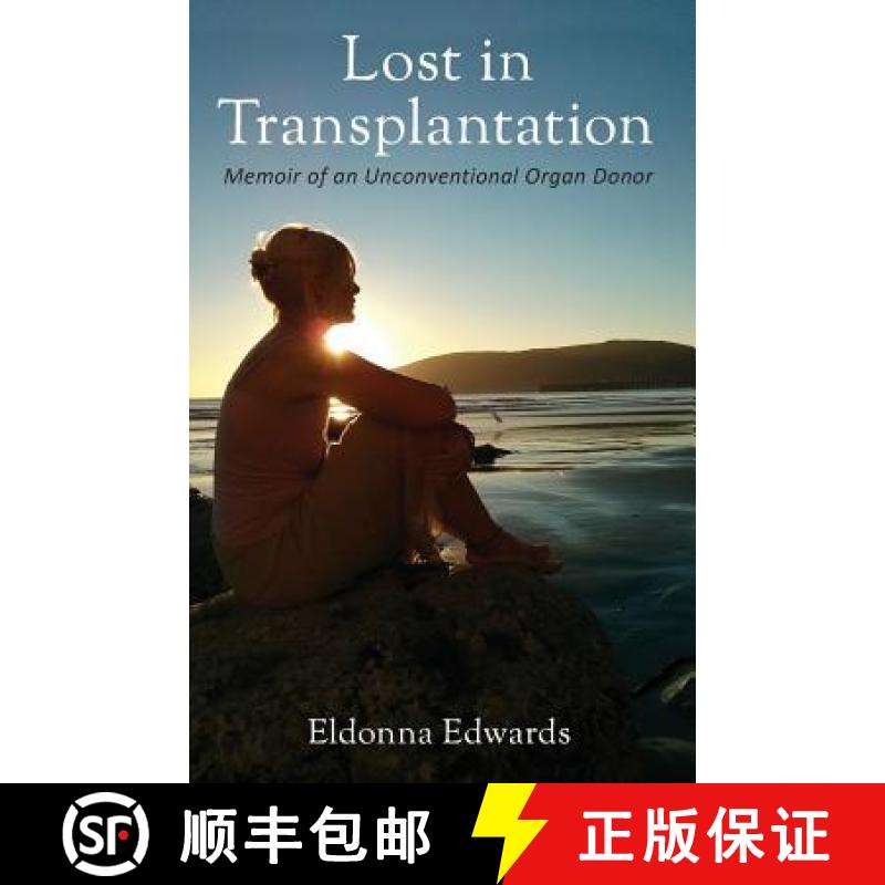 【3-4周达】Lost in Transplantation: Memoir of an Unconventional Organ Donor [9780967038445]