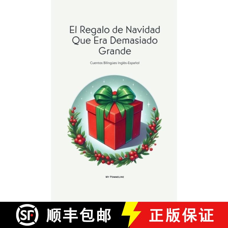 【4周达】El Regalo de Navidad Que Era Demasiado Grande: Cuentos Bilingües Inglés-Español [9798227463807]