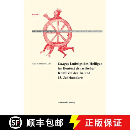 【3-4周达】精装 Images Ludwigs des Heiligen im Kontext dynastischer Konflikte des 14. und 15. Jahrhun... [9783050046600]