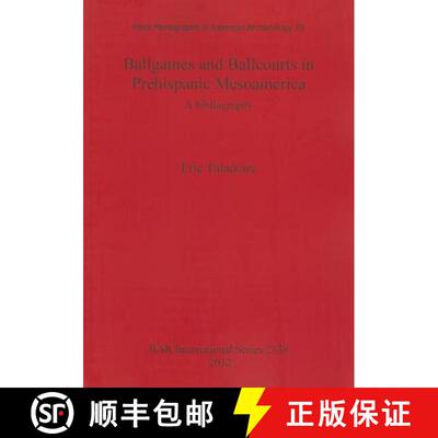 【3-4周达】Ballgames and Ballcourts in Prehispanic Mesoamerica: A bibliography: A bibliography [9781407309217]
