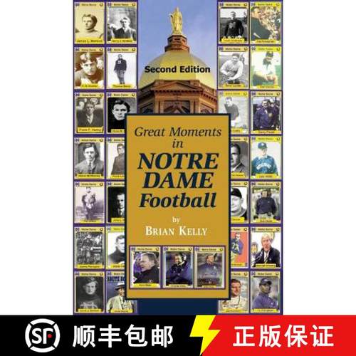 预订 Great Moments in Notre Dame Football-- Second Edition: This book begins at the beginning of Foot... [9780998811130]