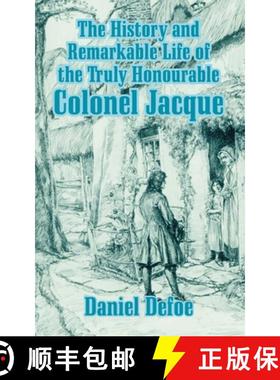 预订 History and Remarkable Life of the Truly Honourable Colonel Jacque, The [9781410208026]