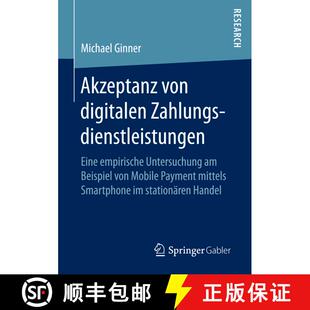 【3-4周达】Akzeptanz von digitalen Zahlungsdienstleistungen: Eine empirische Untersuchung am Beispiel... [9783658197056]