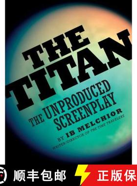 【3-4周达】The Titan: The Unproduced Screenplay [9781593933876]