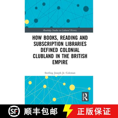 【3-4周达】How Books, Reading and Subscription Libraries Defined Colonial Clubland in the British Empire [9780367513795]