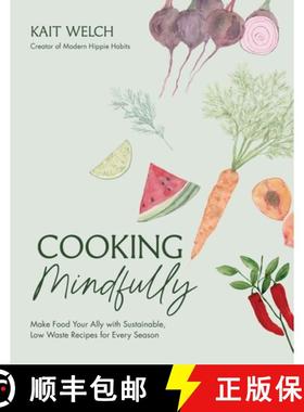 【3-4周达】Cooking Mindfully: Make Food Your Ally with Sustainable, Low Waste Recipes for Every Season [9798890031303]