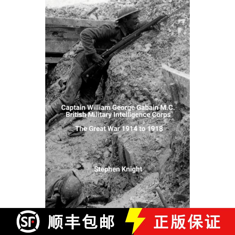 【3-4周达】Captain William George Gabain M.C.: British Military Intelligence Corps: The Great War 191... [9781312249875]
