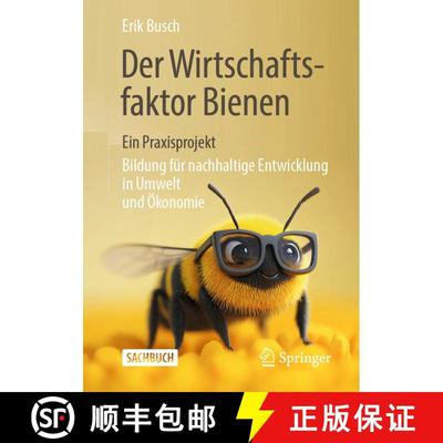 【3-4周达】Der Wirtschaftsfaktor Bienen - Ein Praxisprojekt: Bildung Für Nachhaltige Entwicklung in ... [9783658460389]