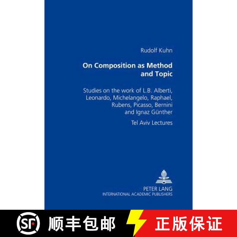 预订 On Composition as Method and Topic: Studies on the Work of L. B. Alberti, Leonardo, Michelangelo... [9783631370551]
