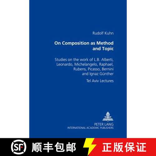 预订 On Composition as Method and Topic: Studies on the Work of L. B. Alberti, Leonardo, Michelangelo... [9783631370551]