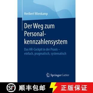 【3-4周达】Der Weg zum Personalkennzahlensystem : Das HR-Cockpit in der Praxis - einfach, pragmatisch... [9783662609026]