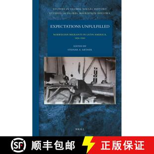 预订 Expectations Unfulfilled: Norwegian Migrants in Latin America, 1820-1940 [9789004307384]