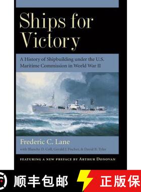 预订 Ships for Victory – A History of Shipbuilding under the U.S. Maritime Commission in World War II [9780801867521]