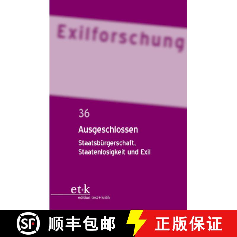【3-4周达】Ausgeschlossen: Staatsbürgerschaft, Staatenlosigkeit Und Exil [9783110779998]