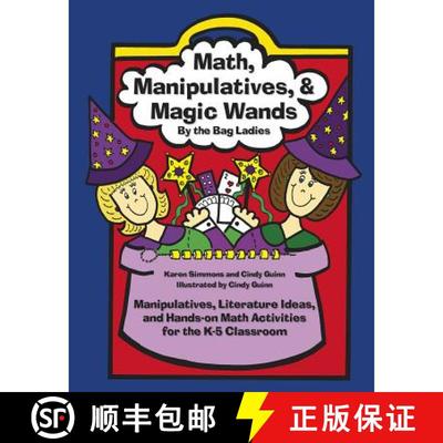 预订 Math, Manipulatives, & Magic Wands: Manipulatives, Literature Ideas, and Hands-On Math Activitie... [9780929895499]