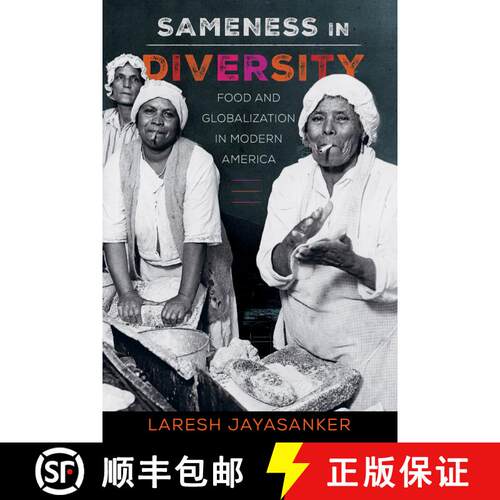 【3-4周达】Sameness in Diversity, Volume 72: Food and Globalization in Modern America (First Edition) [9780520343962]