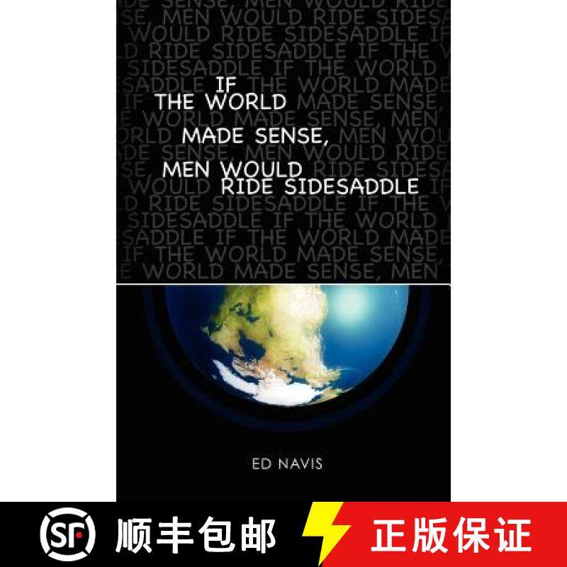 【3-4周达】If the World Made Sense, Men Would Ride Sidesaddle [9781411609402]