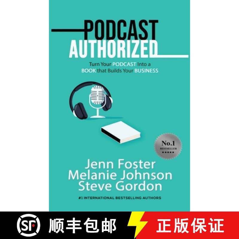 【2-3周达】Podcast Authorized: Turn Your Podcast Into a Book That Builds Your Business [9781513660493]