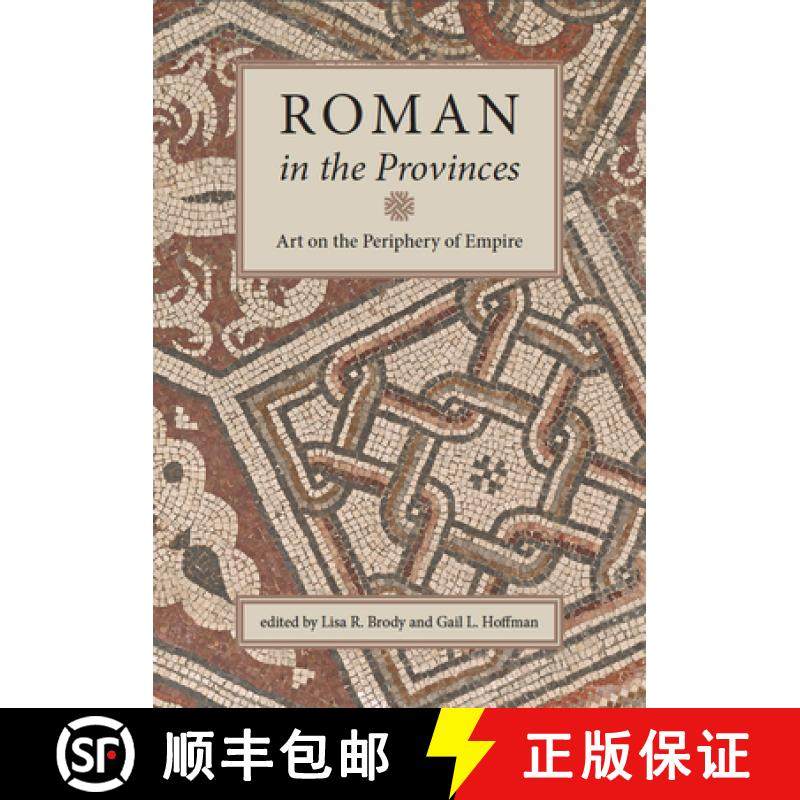 【3-4周达】Roman in the Provinces: Art on the Periphery of Empire [9781892850225]