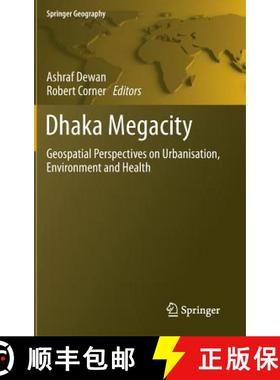 【3-4周达】Dhaka Megacity: Geospatial Perspectives on Urbanisation, Environment and Health [9789400767348]