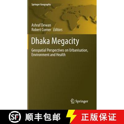 【3-4周达】Dhaka Megacity: Geospatial Perspectives on Urbanisation, Environment and Health [9789400767348]