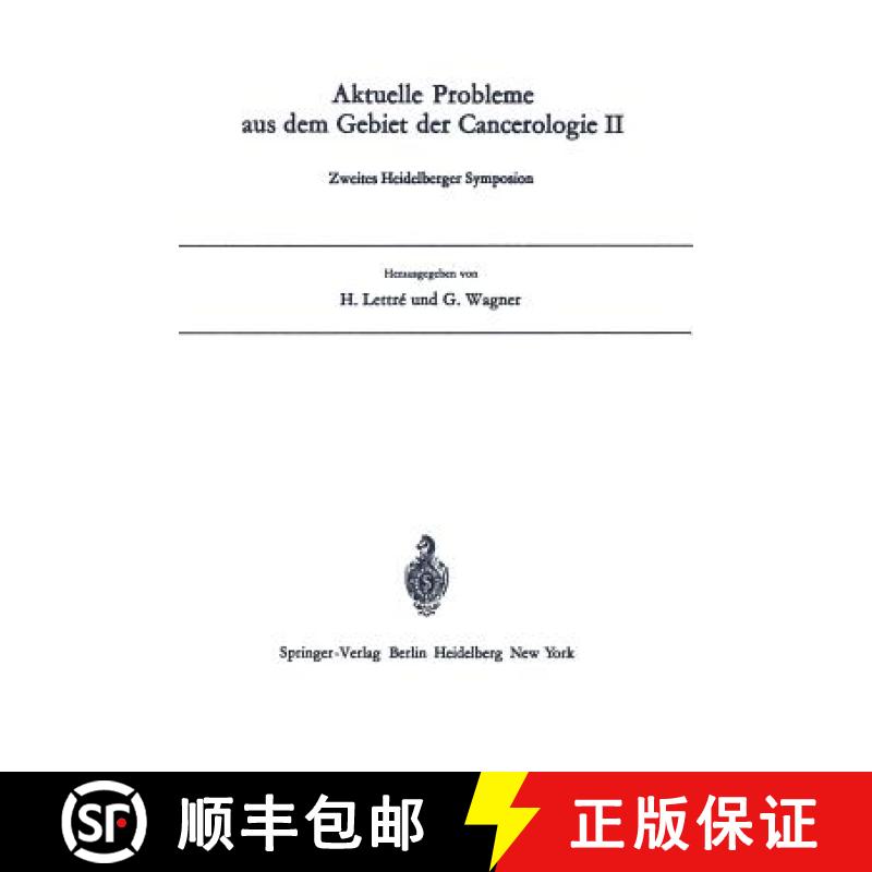 【3-4周达】Aktuelle Probleme aus dem Gebiet der Cancerologie II : Zweites Heidelberger Symposion [9783540040361]