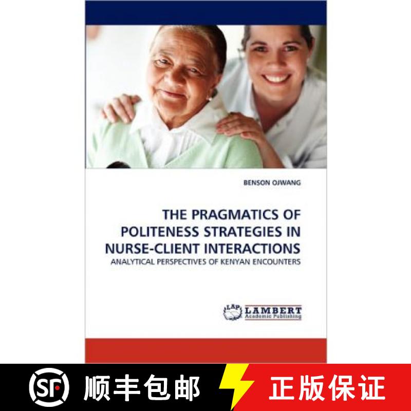预订 The Pragmatics of Politeness Strategies in Nurse-Client Interactions [9783843394437]