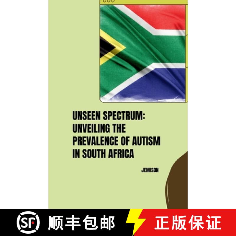 【3-4周达】Unseen Spectrum: Unveiling the Prevalence of Autism in South Africa [9783384253316]