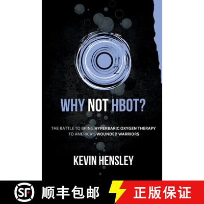 【3-4周达】Why Not HBOT?: The Battle to Bring Hyperbaric Oxygen Therapy to America's Wounded Warriors [9798349584275]