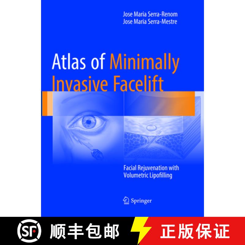 【3-4周达】Atlas of Minimally Invasive Facelift: Facial Rejuvenation with Volumetric Lipofilling [9783319814230]