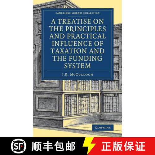 【3-4周达】Treatise on the Principles and Practical Influence of Taxation and the Funding System: - A... [9781108078689]